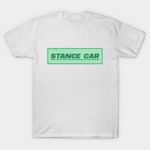 Stance Car T-Shirt by GoldenTuners